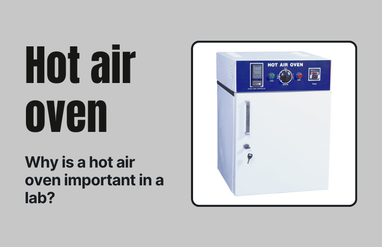 Why is a hot air oven important in a lab? | Penposh